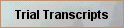 Trial Transcripts